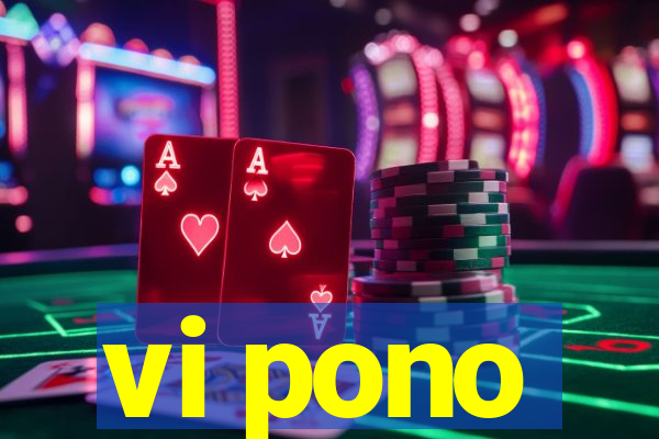 vi pono